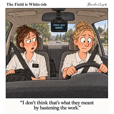 “I don’t think that’s what they meant by hastening the work.”