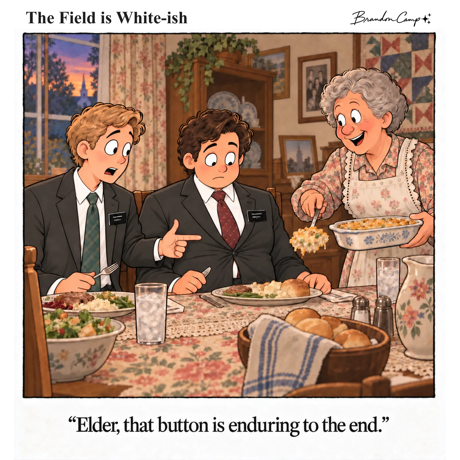 Comic: At a dinner appointment, one elder points at his companion’s straining suit-coat button while a smiling hostess serves another scoop of casserole. Caption: “Elder, that button is enduring to the end.”