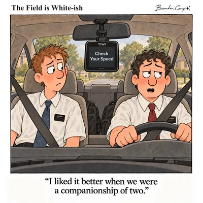“I liked it better when we were a companionship of two.”