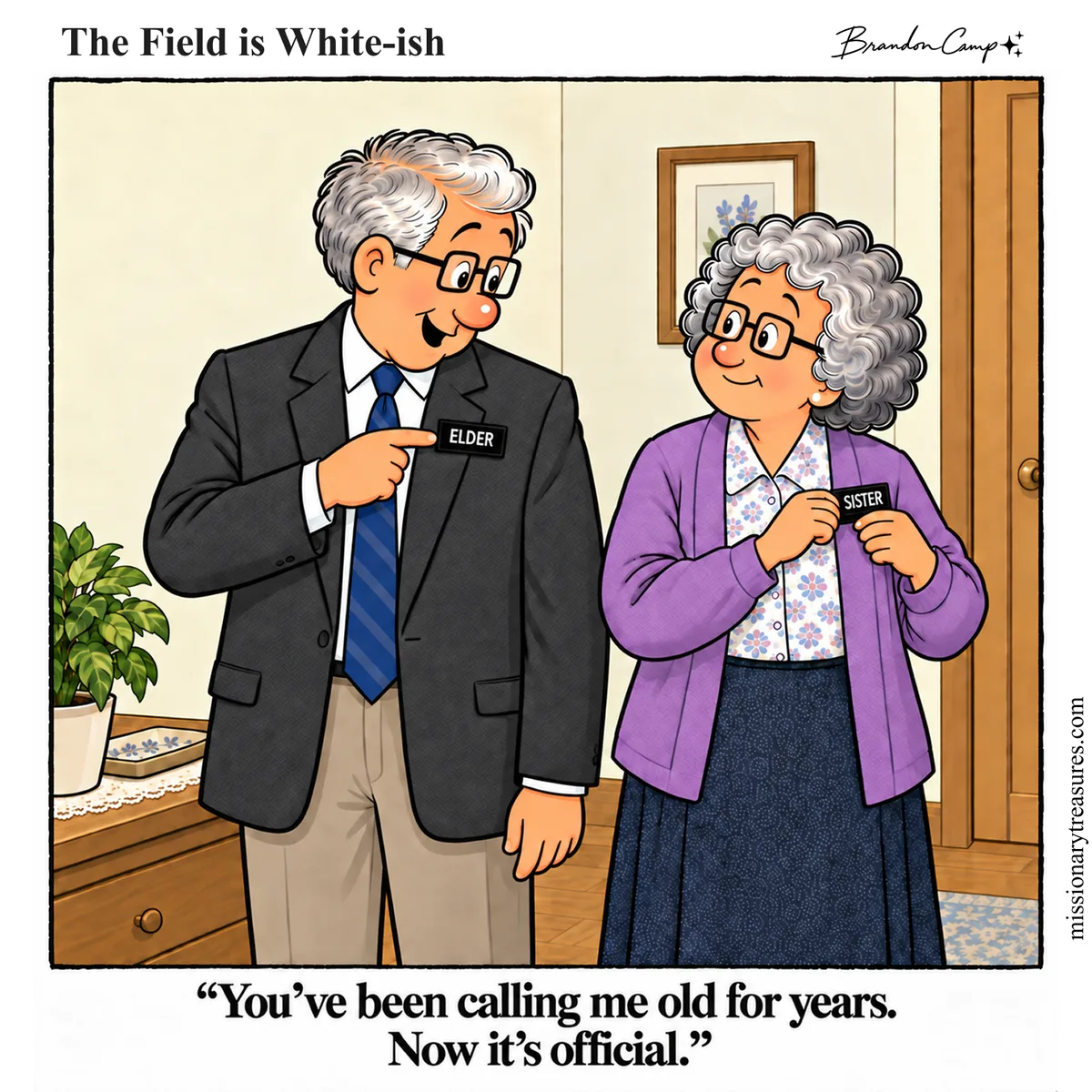 Missionary comic: A gray-haired husband proudly points to his new “Elder” name tag while his wife smiles at her “Sister” tag. Caption: “You’ve been calling me old for years. Now it’s official.”