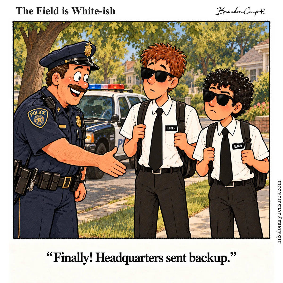 Missionary comic: A cheerful police officer greets two elders in white shirts, black ties, and dark sunglasses, mistaking them for fellow officers. Caption: “Finally! Headquarters sent backup.”