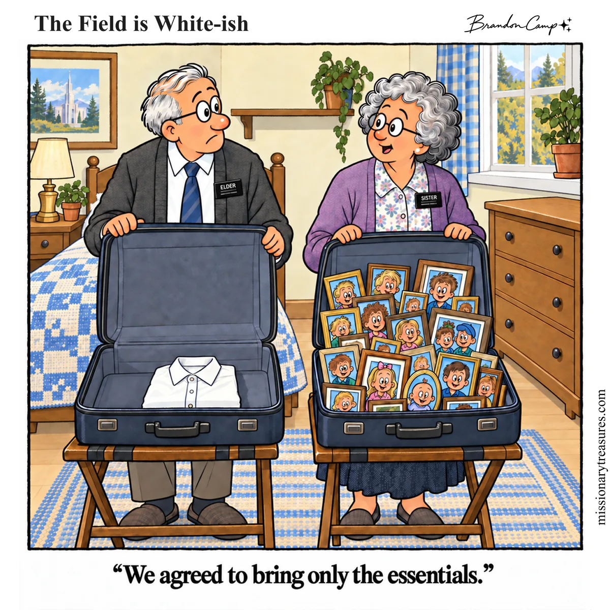 Missionary comic: A senior couple packs for their mission: his suitcase holds one white shirt, while hers is packed full of framed photos of the grandkids. Caption: “We agreed to bring only the essentials.”