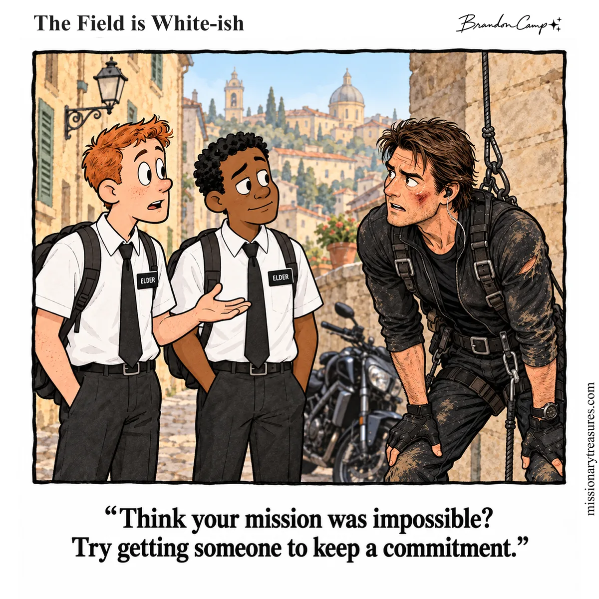 Missionary comic: On a cobblestone street in a hillside European town, two elders chat with a battered action-movie spy hanging from a climbing rope beside his motorcycle. Caption: “Think your mission was impossible? Try getting someone to keep a commitment.”