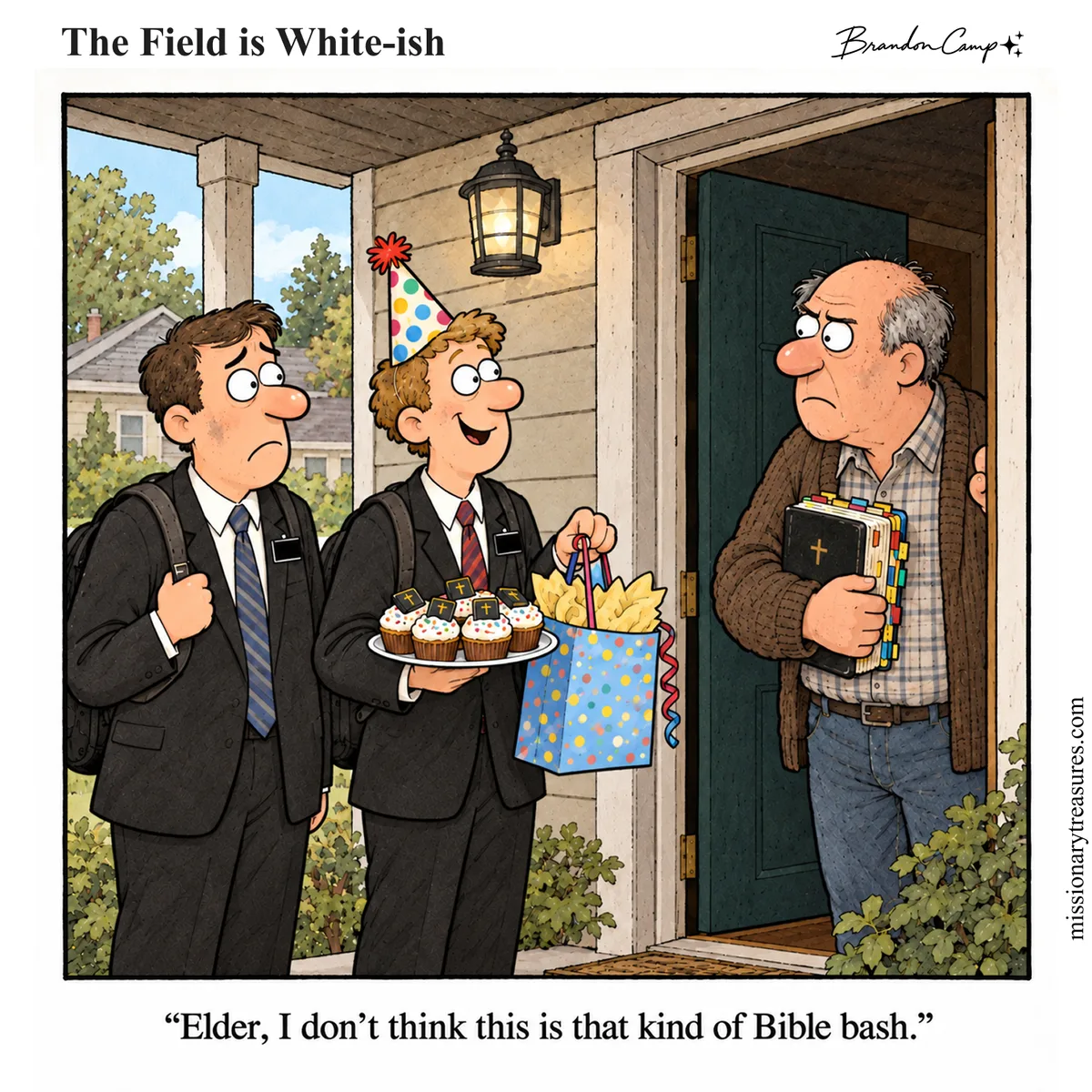 Missionary comic: On a front porch, a cheerful elder in a party hat holds a tray of cupcakes and a polka-dot gift bag while his uneasy companion looks on and a scowling man in the doorway clutches a Bible bristling with colored tabs. Caption: “Elder, I don’t think this is that kind of Bible bash.”